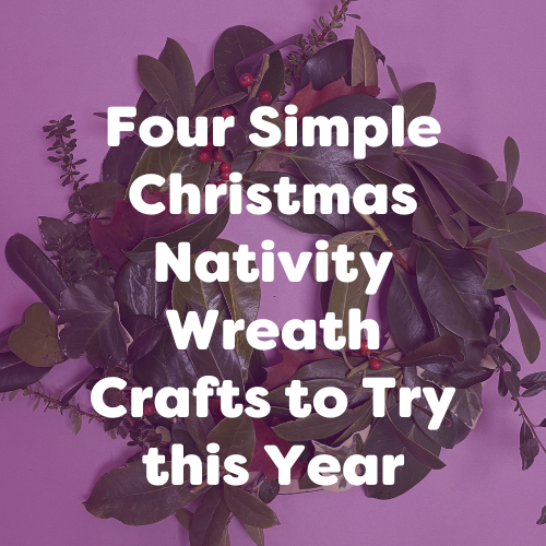 Four Simple Christmas Nativity Wreath Crafts to Try this Year