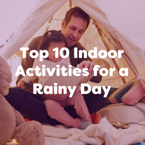 Top 10 Indoor Activities for a Rainy Day