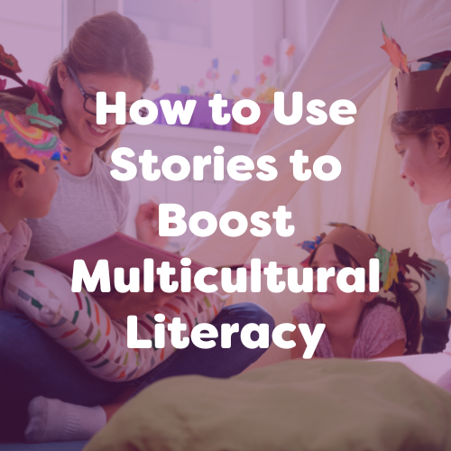 How to Use Stories to Boost Multicultural Literacy