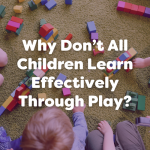 why dont all children learn effectively through play