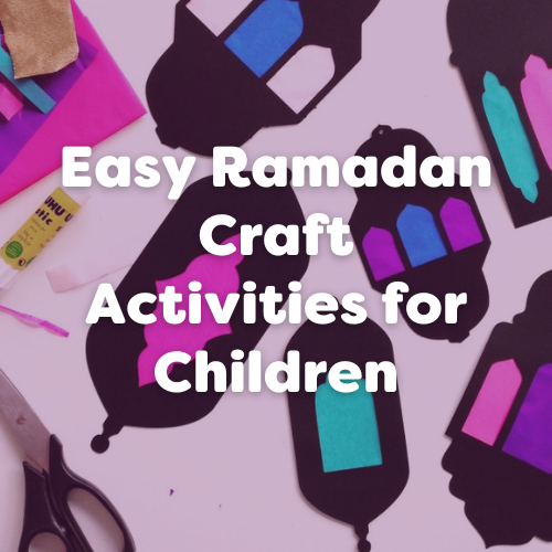 6 Easy Ramadan Crafts for Children