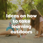 ideas to take learning outdoors