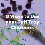 ways to use tuff trays outdoors