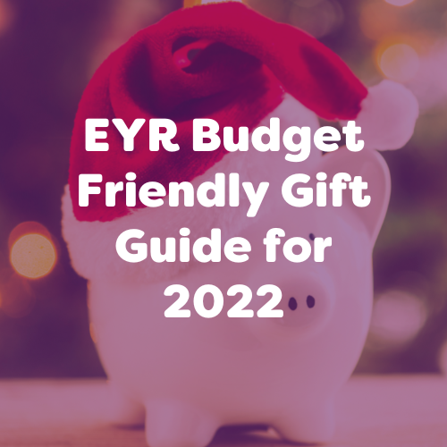 EYR Budget Friendly Gift Guide for 2022