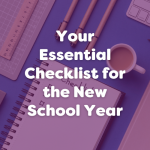 Your Essential Checklist for the New School Year