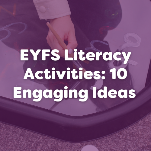 EYFS Literacy Activities: 10 Engaging Ideas for Early Language Development