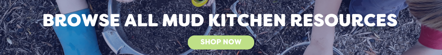 mud kitchen resources